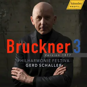 Philharmonie Festiva & Gerd Schaller - Bruckner: Symphony No. 3 (Version 1877) (2025)