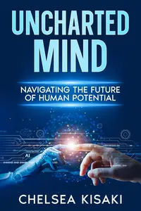 Uncharted Mind: Navigating the Future of Human Potential