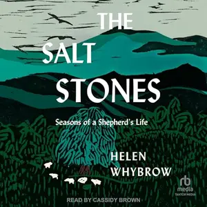 The Salt Stones: Seasons of a Shepherd's Life [Audiobook]