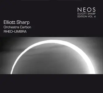 Orchestra Carbon - Elliott Sharp Edition Vol. 4: Rheo-Umbra (2013)