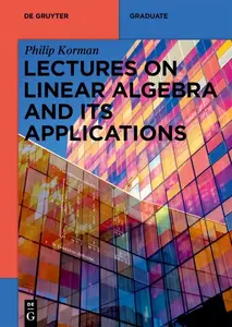 Lectures on Linear Algebra and its Applications (De Gruyter Textbook)