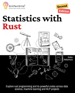 Statistics with Rust, Second Edition: Explore rust programming and its powerful crates across data science
