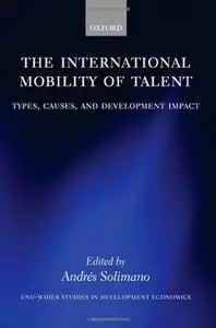 The International Mobility of Talent: Types, Causes, and Development Impact