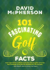 101 Fascinating Golf Facts (101 Fascinating Facts)