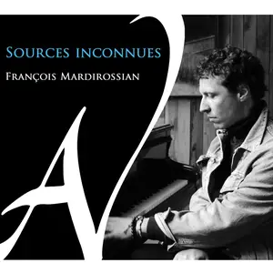 François Mardirossian - Sources inconnues (2025) [Official Digital Download 24/88]