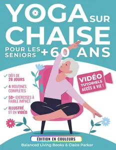 Claire Parker, "Yoga sur chaise pour les seniors plus de 60 ans"