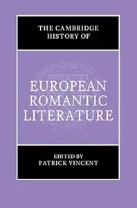 The Cambridge History of European Romantic Literature