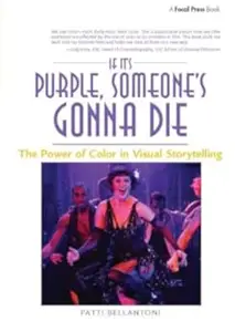 If It's Purple, Someone's Gonna Die: The Power of Color in Visual Storytelling