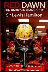 Red Dawn - The Ultimate Biography: Sir Lewis Hamilton