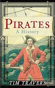 Pirates: A History: A History