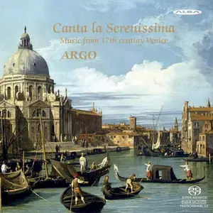 Argo - Canta la Serenissima: Music from 17th century Venice (2013)