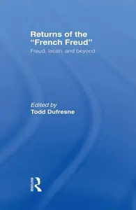 Returns of the French Freud:: Freud, Lacan, and Beyond