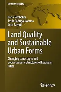 Land Quality and Sustainable Urban Forms: Changing Landscapes and Socioeconomic Structures of European Cities