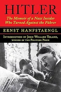 Hitler: The Memoir of a Nazi Insider Who Turned Against the Führer