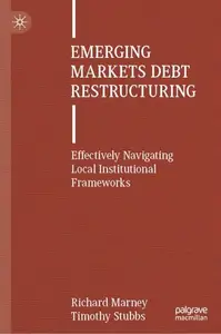 Emerging Markets Debt Restructuring: Effectively Navigating Local Institutional Frameworks