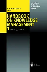 Handbook on Knowledge Management 1: Knowledge Matters (Repost)