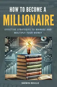 How to Become a Millionaire Practical Guide to Achieving Financial Independence