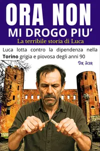 Ora non mi drogo più