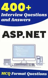 400+ ASP.NET Interview Questions and Answers: From Freshers to Experienced Professionals