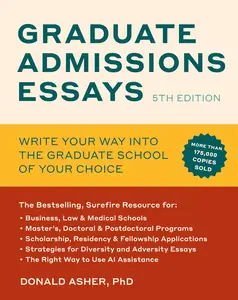 Graduate Admissions Essays: Write Your Way into the Graduate School of Your Choice, 5th Edition