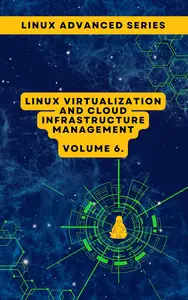 Linux Virtualization and Cloud Infrastructure Management