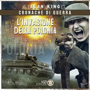 «L’invasione della Polonia? Cronache di guerra 9» by Alan King