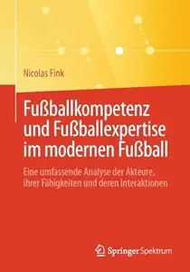Fußballkompetenz und Fußballexpertise im modernen Fußball