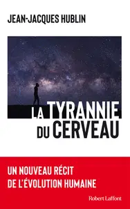 La Tyrannie du cerveau - Jean-Jacques Hublin