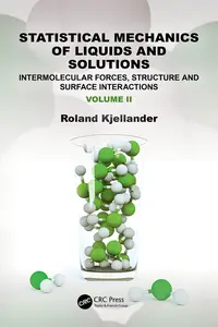 Statistical Mechanics of Liquids and Solutions: Intermolecular Forces, Structure and Surface Interactions