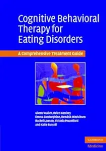 Cognitive Behavioral Therapy for Eating Disorders: A Comprehensive Treatment Guide