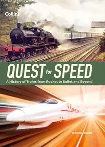 Quest for Speed: An Illustrated History of High-Speed Trains From Rocket to Bullet and Beyond