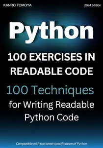Python Readable Code 100 Knock: 100 Techniques for Writing Readable Code in Python