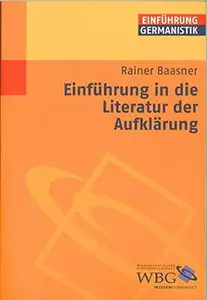 Einführung in die Literatur der Aufklärung: Redaktion: Grimm, Gunter E.; Bogdal, Klaus-Michael