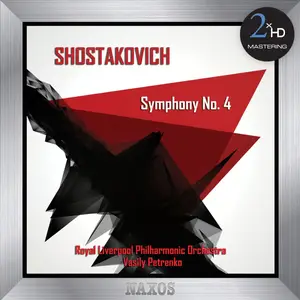 Vasily Petrenko, RLPO - Shistakovich: Symphony No. 4 (2013/2016) [DSD64 + Hi-Res FLAC]