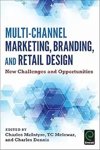 Multi-Channel Marketing, Branding and Retail Design: New Challenges and Opportunities