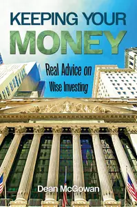 Keeping Your Money: Real Advice on Wise Investing