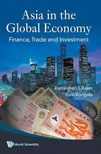 Asia In The Global Economy: Finance, Trade and Investment