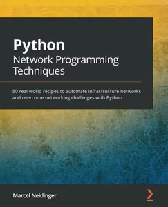 Python Network Programming Techniques: 50 real-world recipes