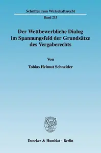 Der Wettbewerbliche Dialog im Spannungsfeld der Grundsätze des Vergaberechts