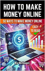 How to Make Money Online Book: A Comprehensive Guide to Financial Success on the Internet