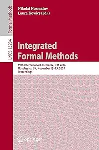 Integrated Formal Methods: 19th International Conference, IFM 2024, Manchester, UK, November 13–15, 2024, Proceedings