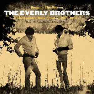 The Everly Brothers - Down In The Bottom: The Country Rock Sessions 1966-1968 (Remastered) (2020)