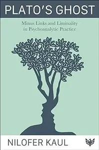 Plato's Ghost: Minus Links and Liminality in Psychoanalytic Practice