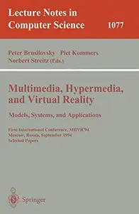 Multimedia, Hypermedia, and Virtual Reality Models, Systems, and Applications: First International Conference, MHVR'94 Moscow,