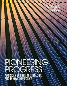 Pioneering Progress: American Science, Technology, and Innovation Policy