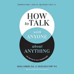 How to Talk with Anyone About Anything: The Practice of Safe Conversations [Audiobook]