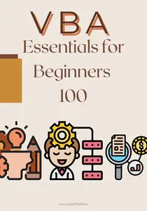 VBA Essential Knowledge for Beginners: 100 Key Concepts