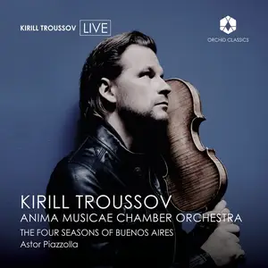 Kirill Troussov & Anima Musicæ Chamber Orchestra - Piazzolla: The Four Seasons of Buenos Aires (Live) (2023) [24/44]
