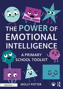 The Power of Emotional Intelligence: A Primary School Toolkit - Molly Potter