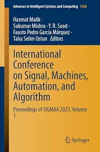 International Conference on Signal, Machines, Automation, and Algorithm, Volume 1